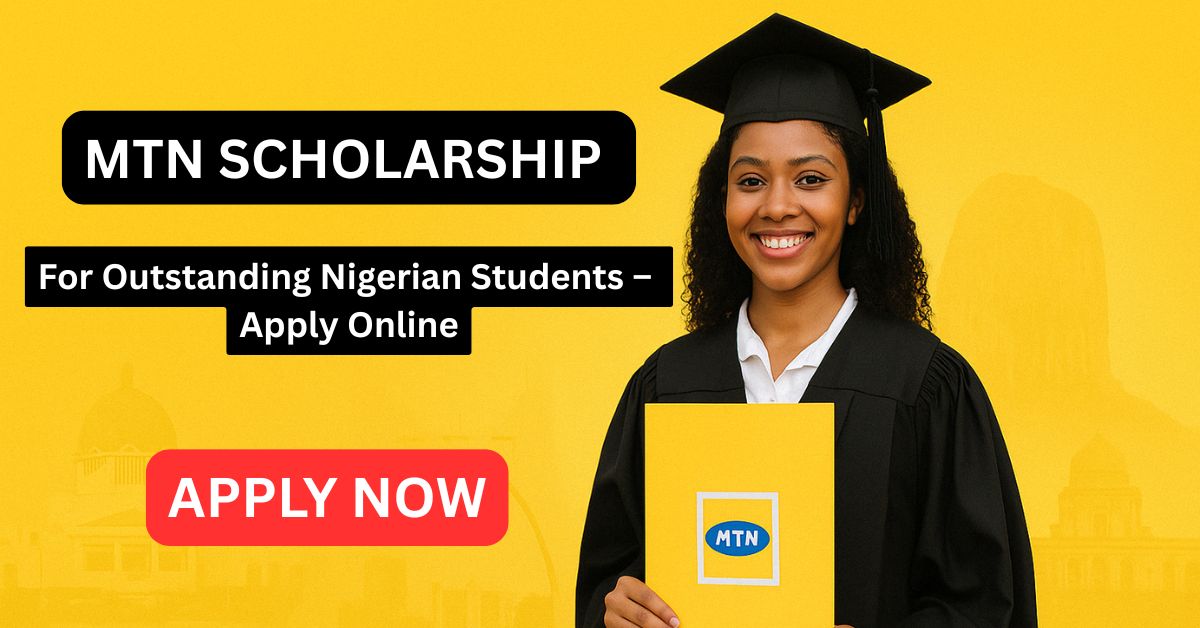 MTN SCHOLARSHIP 2025 IS NOW OPEN